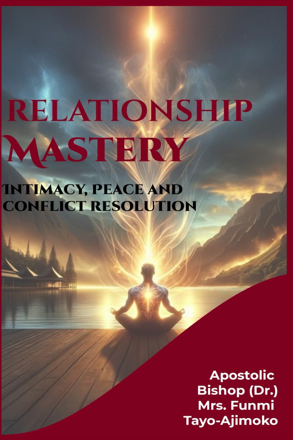 Relationship Mastery: Intimacy, Peace and Conflict Resolution