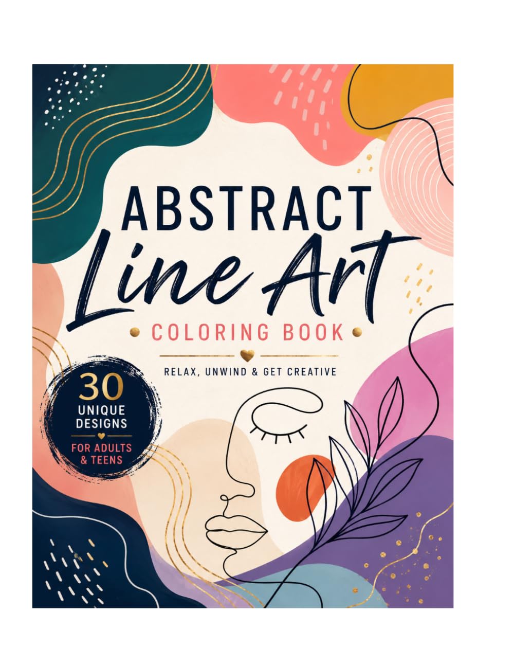 Abstract Line Art Coloring Book: Relax, Unwind, and Get Creative with Modern Geometric & Flowing Designs