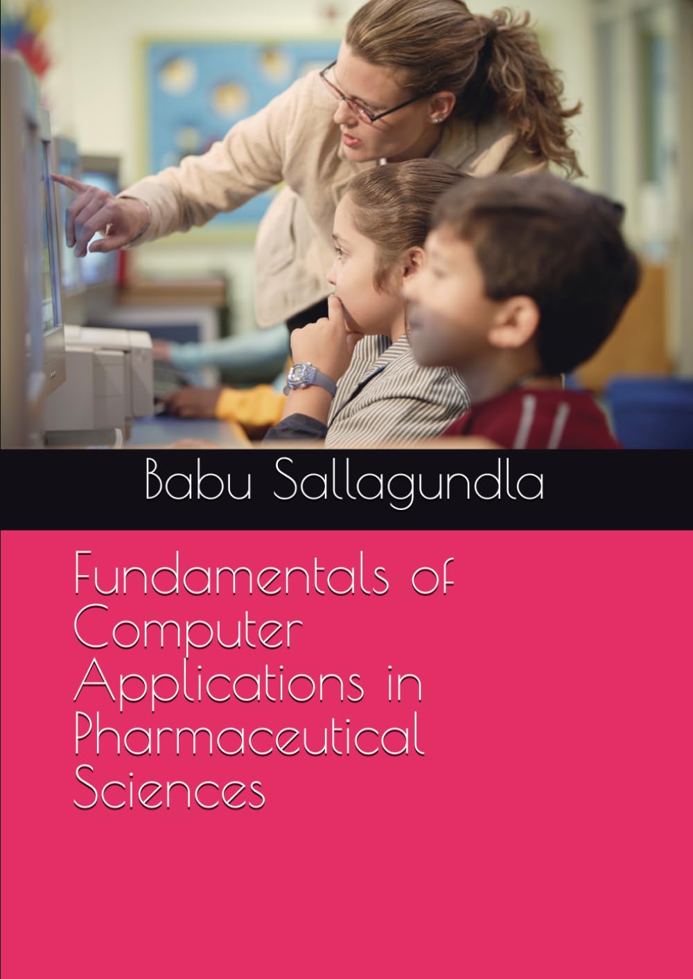 Fundamentals of Computer Applications in Pharmaceutical Sciences