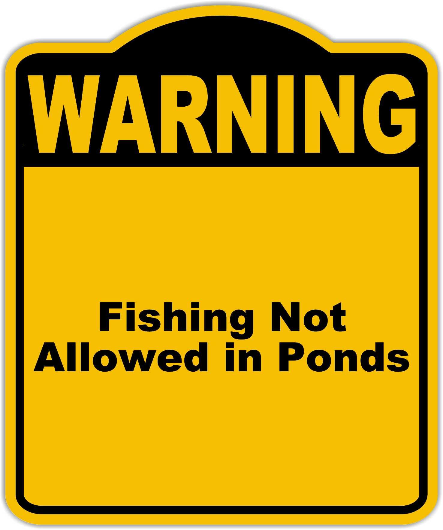 Fishing Not Allowed in Ponds Warning Yellow Black Aluminum Composite Sign 8.5 x 10 inches