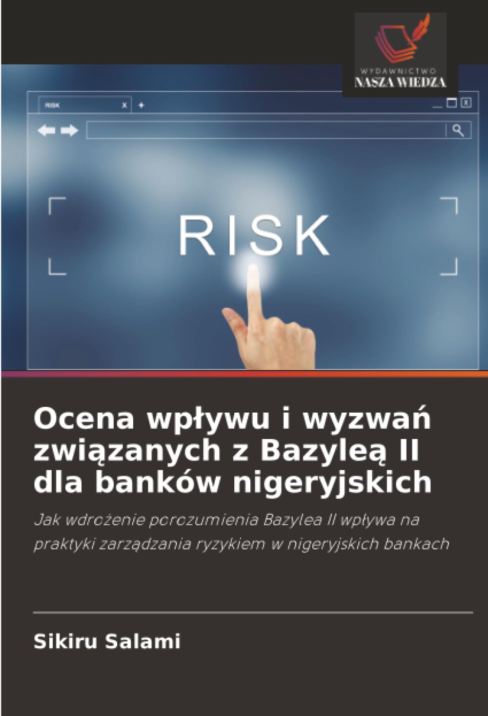 Ocena wpływu i wyzwań związanych z Bazyleą II dla banków nigeryjskich: Jak wdrożenie porozumienia Bazylea II wpływa na praktyki zarządzania ryzykiem w nigeryjskich bankach