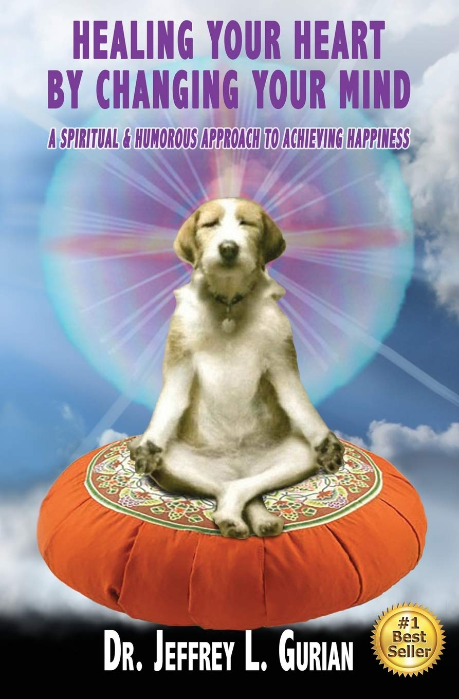 Sponsored Ad - Healing Your Heart,By Changing Your Mind: A Spiritual And Humorous Approach To Achieving Happiness (The Happiness Series)