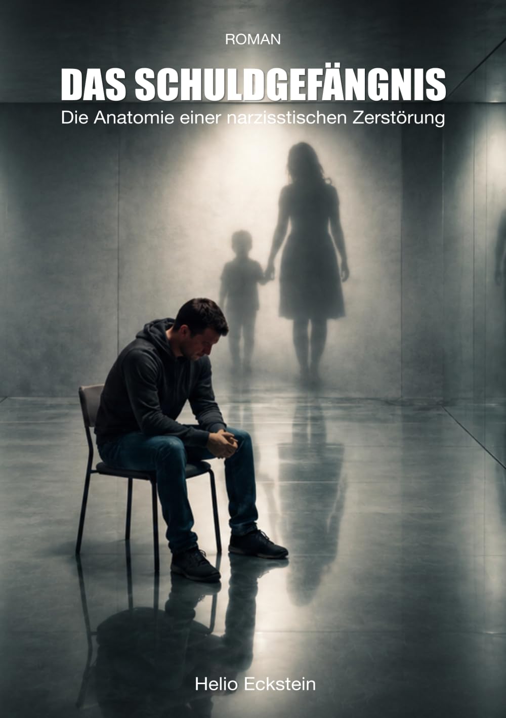 Das Schuldgefängnis: Die Anatomie einer narzisstischen Zerstörung