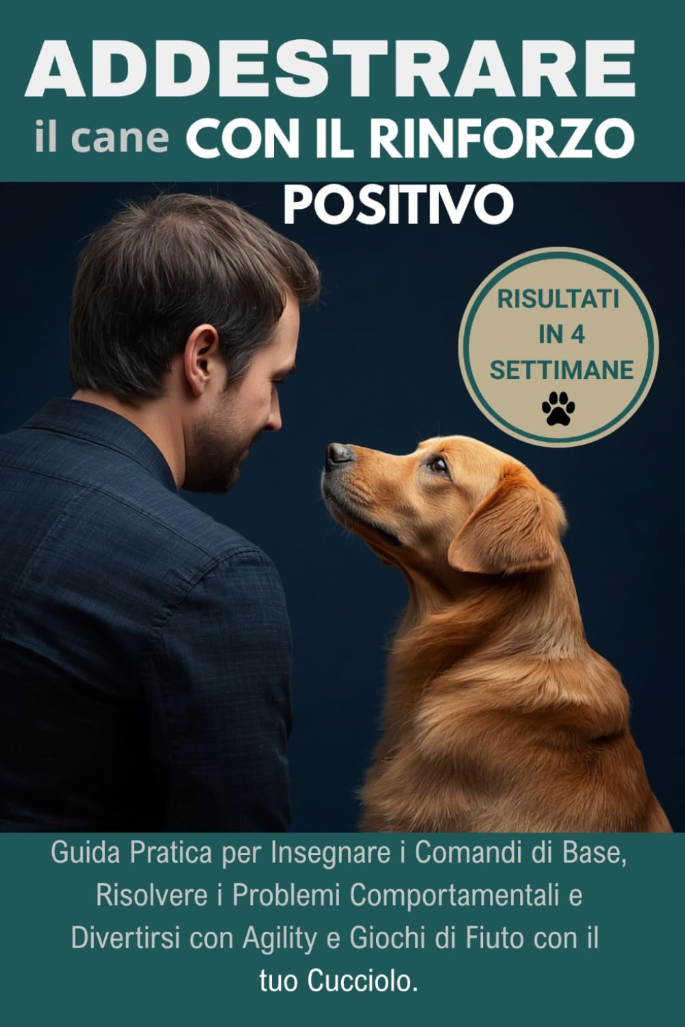 Addestrare il cane con il rinforzo positivo: Guida Pratica per Insegnare i Comandi di Base, Risolvere i Problemi Comportamentali e Divertirsi con Agility e Giochi di Fiuto con il tuo Cucciolo.
