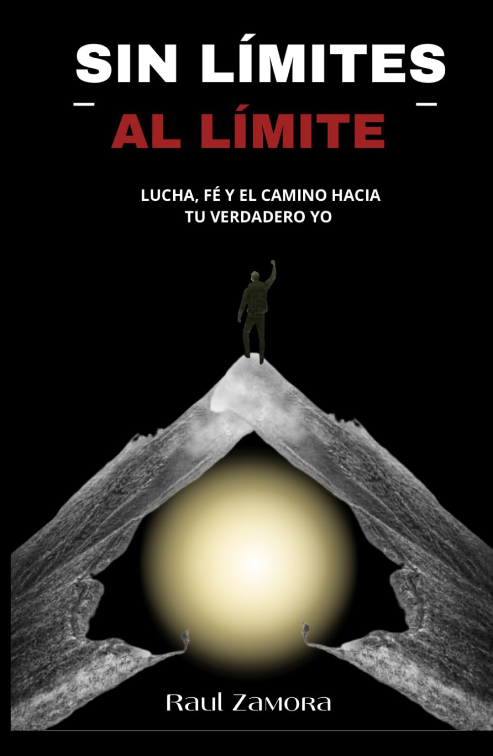 Sin Límites al Límite: Lucha, fe y el camino hacia tu verdadero yo