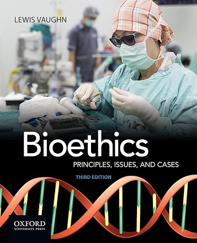 Bioethics: Principles, Issues, and Cases - Lewis Vaughn