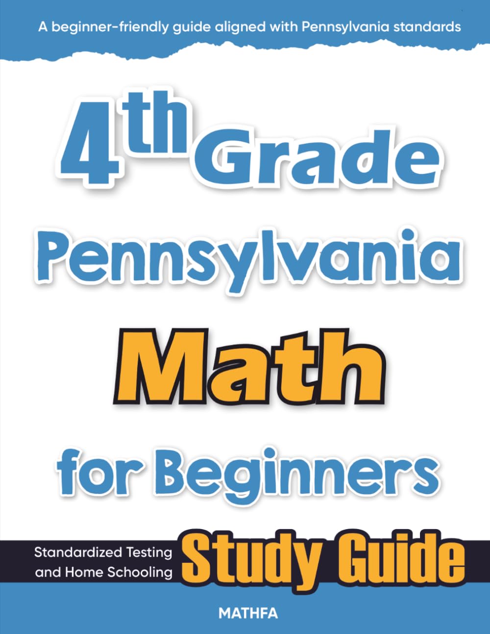 4th Grade Pennsylvania Math for Beginners: Standardized Testing and Home Schooling Study Guide