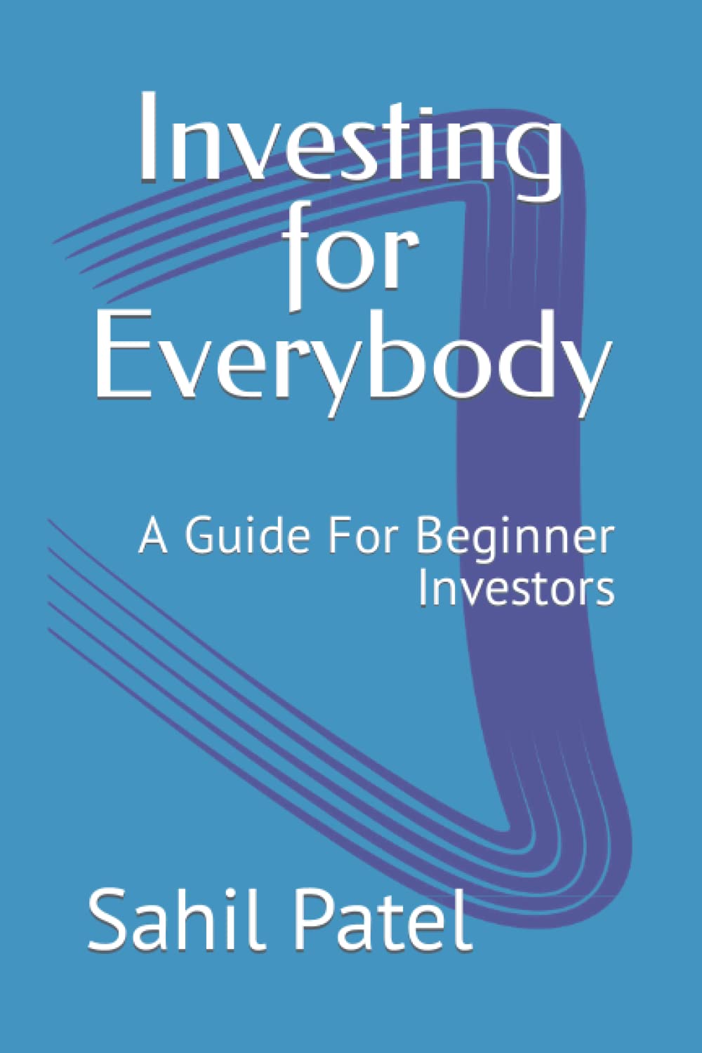 Investing for Everybody: A Guide For Beginner Investors