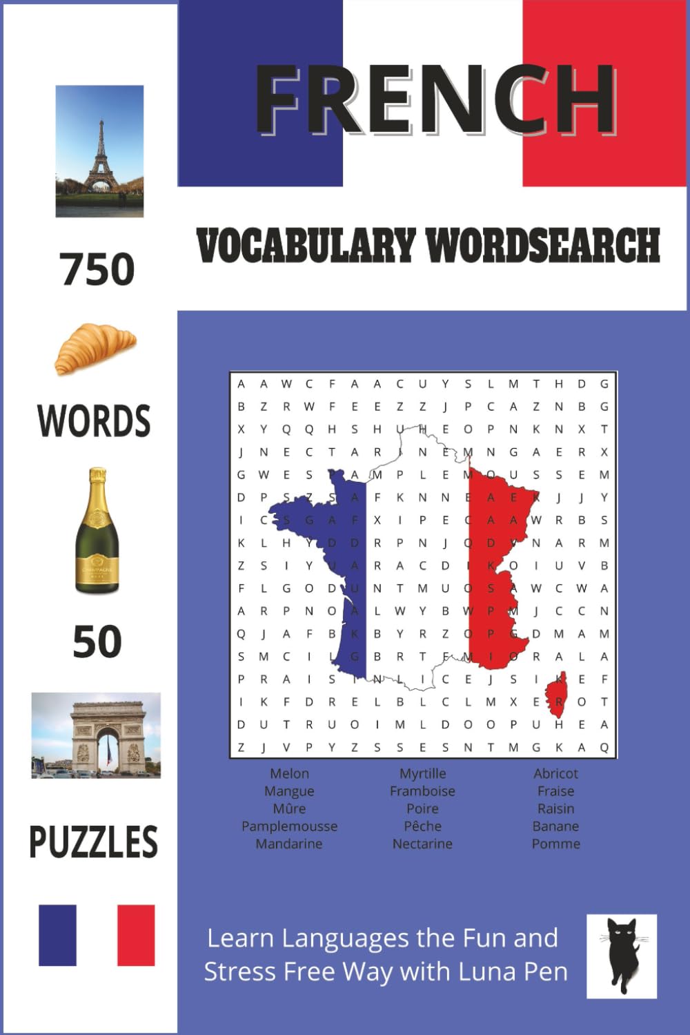 French Vocabulary Wordsearch: Fun and Relaxing Puzzles with English Translations for Students, Seniors and Travellers (Luna Pen Language Learning Wordsearch Books)