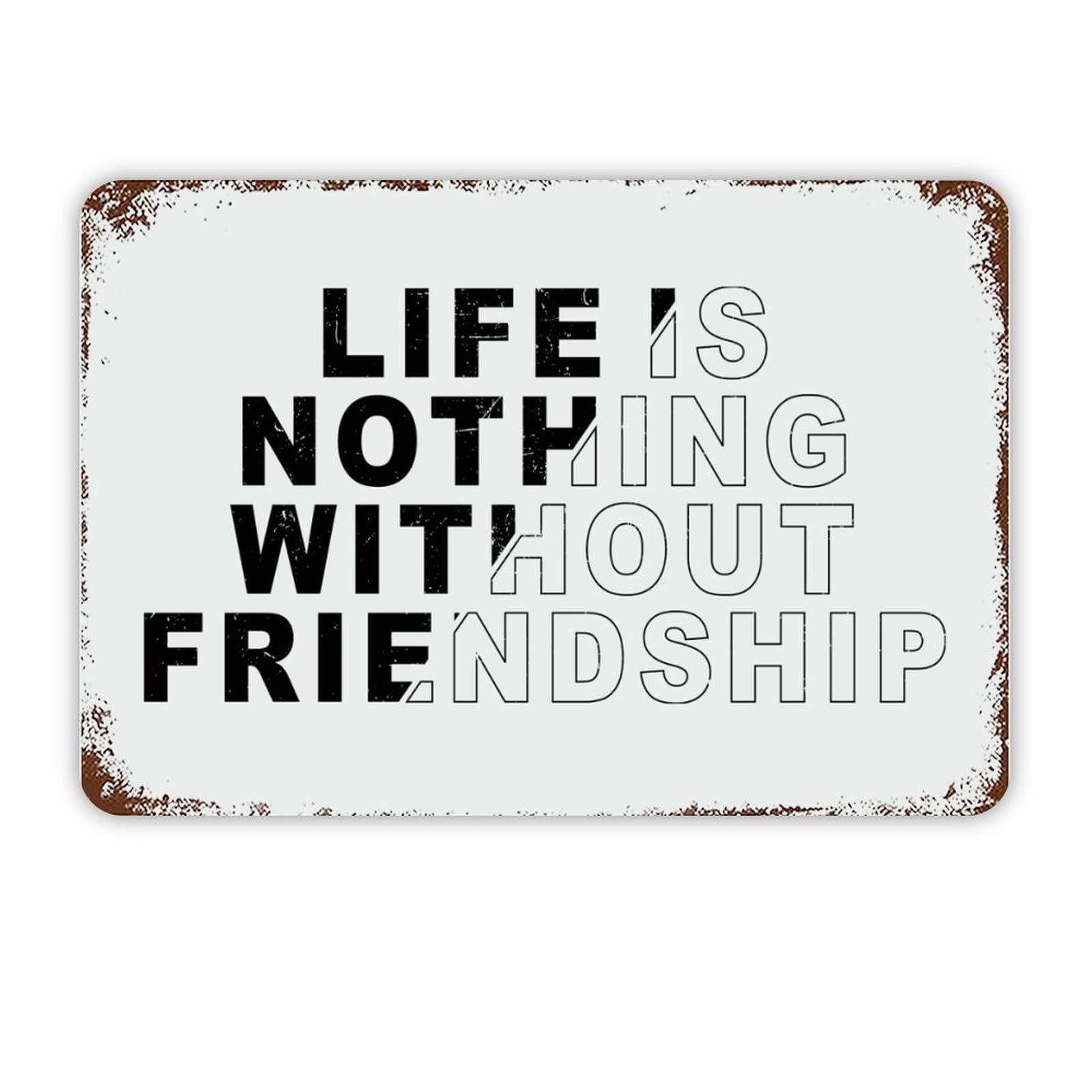 ENEDNATE Vintage Man Cave Aluminum Tin Metal Sign with Saying 8x12 Inch Life is Nothing Without Friendship Retro Street Metal Signs for Indoor Outdoor Garden Patio Yard Cafe Pub Home Decor