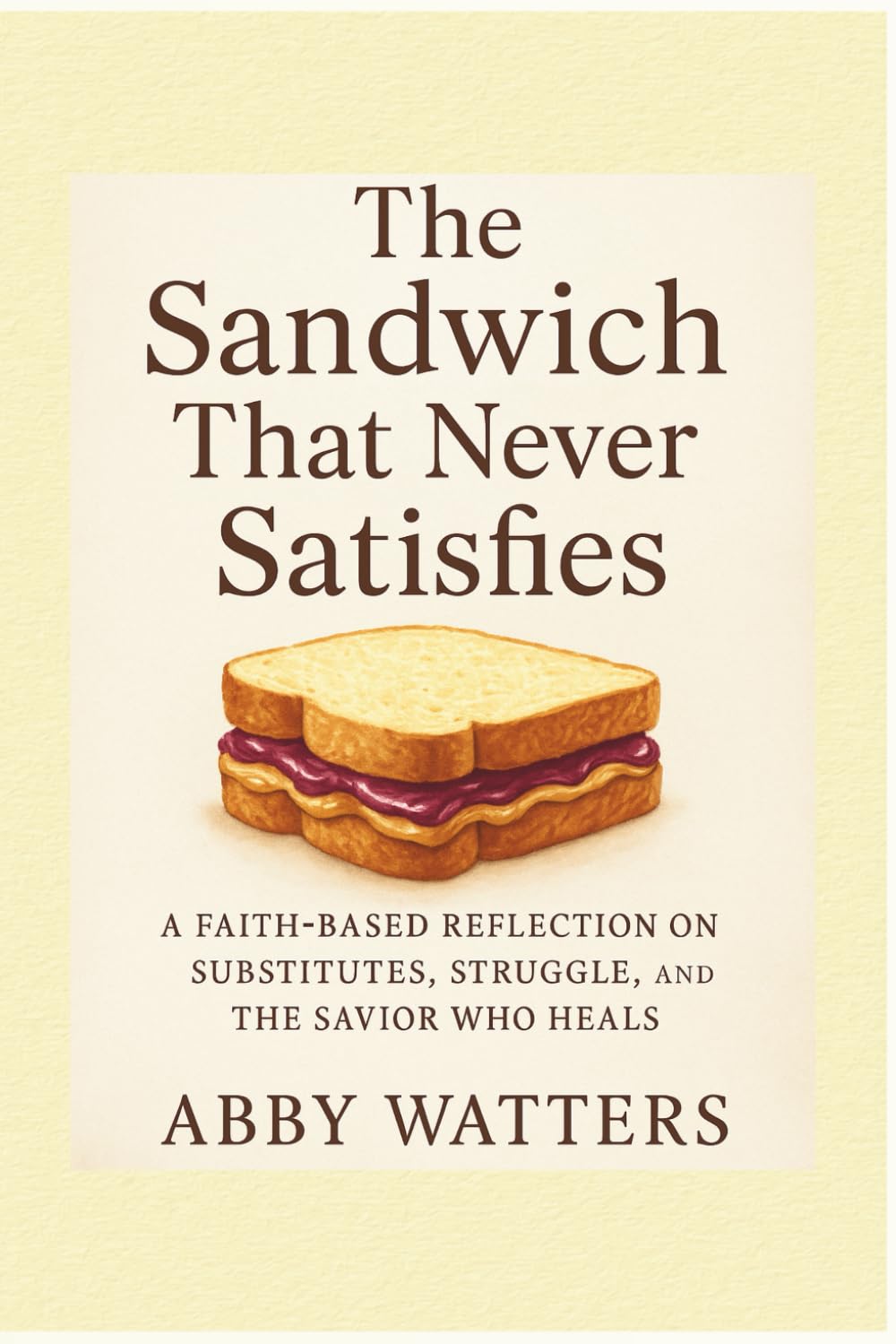 The Sandwich That Never Satisfies: A Faith-Based Reflection on Substitutes, Struggle, and the Savior Who Heals