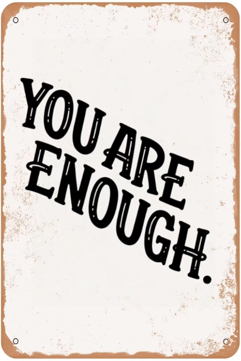 Yepyayqvk Tin Sign 135 You Are Enough Vintage Metal Sign Funny Tin Sign Retro Wall Decor For Home, Bar, Kitchen, Garage, 6X8 Inch