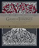 Game of Thrones: A Guide to Westeros and Beyond: The Complete Series