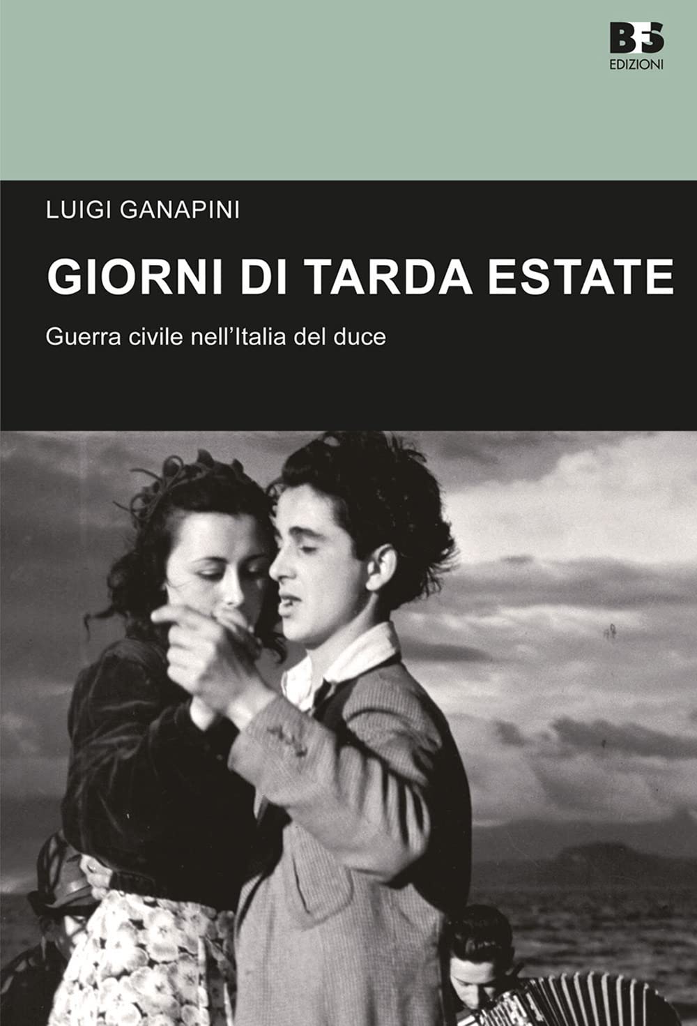 Giorni Di Tarda Estate. Guerra Civile Nell'italia Del Duce - 4