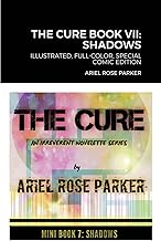 THE CURE BOOK VII: SHADOWS: FULLY-ILLUSTRATED, FULL-COLOR, SPECIAL COMIC EDITION