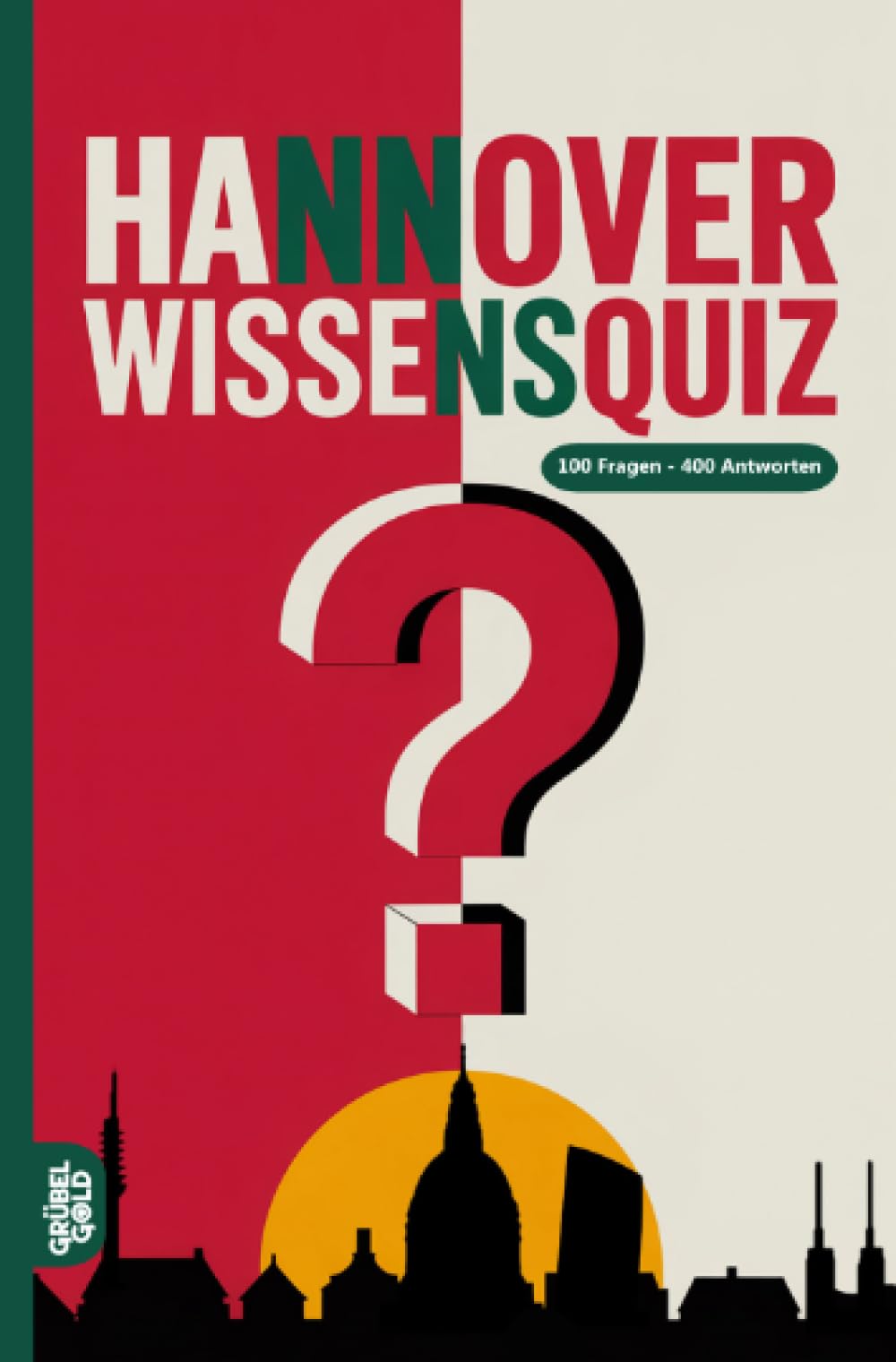 Hannover Wissensquiz: 100 Quizfragen über Hannover | Rätsel- und Ratespiel