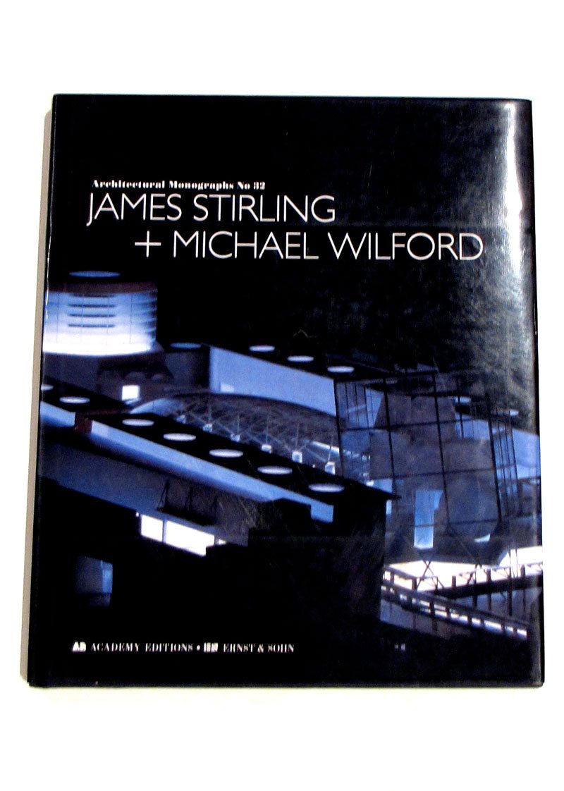 Stirling, James, and Michael Wilford: No. 32 (Architectural Monographs)