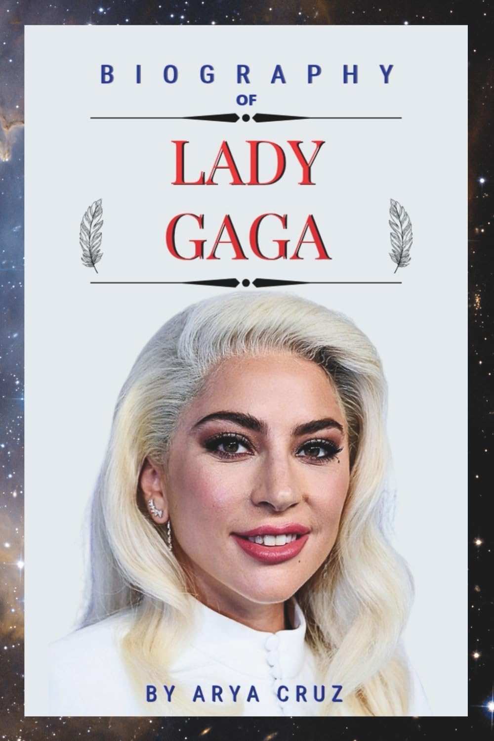 BIOGRAPHY OF LADY GAGA: The Art of Becoming