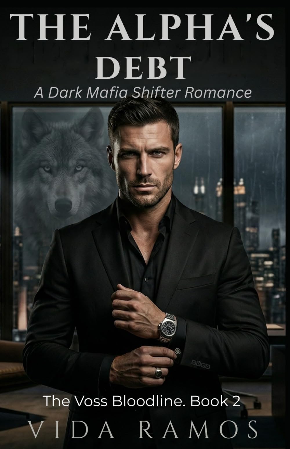 The Alpha's Debt: A Dark Mafia Shifter Romance (The Voss Bloodline Book 2)