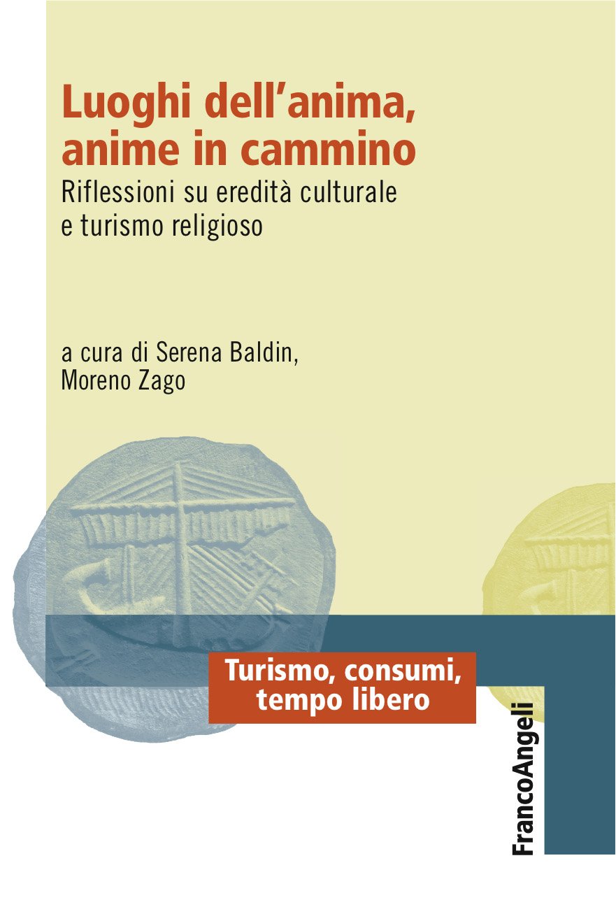 Luoghi dell'anima, anime in cammino: Riflessioni su eredità culturale e turismo religioso