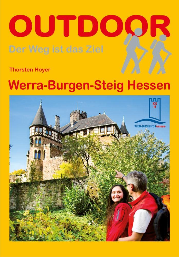 Werra-Burgen-Steig Hessen: Unterwegs auf dem Fernwanderweg: Wanderrouten, Wegbeschreibung, Reise-Infos und GPS-Tracks für die Wanderung