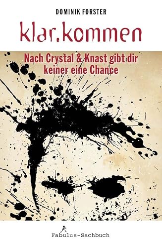 klar.kommen: Nach Crystal &amp; Knast gibt dir keiner eine Chance
