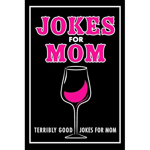 Jokes For Mom: Terribly Good jokes for mom | Great Mom gifts, Mom Birthday Gift (Mothers Day Gifts)
