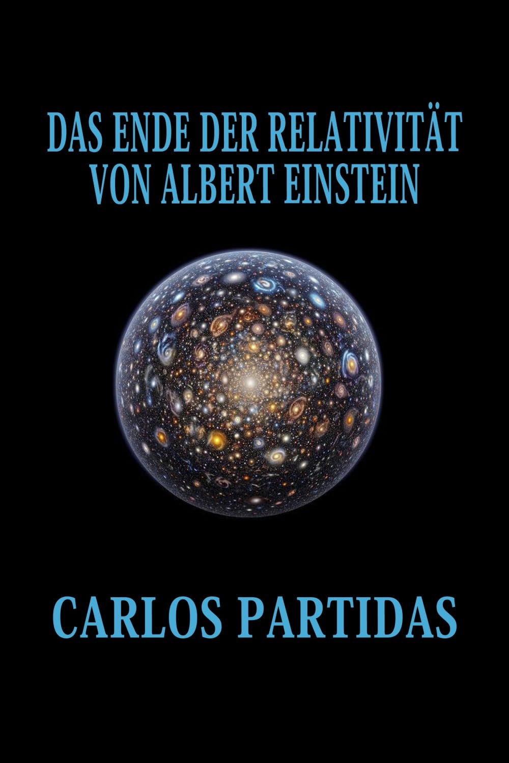 DAS ENDE DER RELATIVITÄT VON ALBERT EINSTEIN: DIE URSPRÜNGLICHE ELEKTRONISCHE MATERIE DES UNIVERSUMS IST NICHT IMAGINÄR