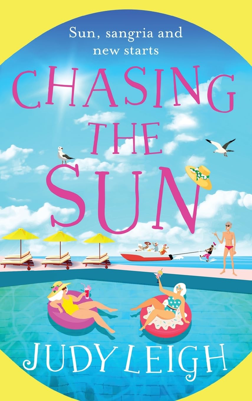 Chasing the Sun: The fun feel-good read from MILLION COPY BESTSELLER Judy Leigh Judy Leigh