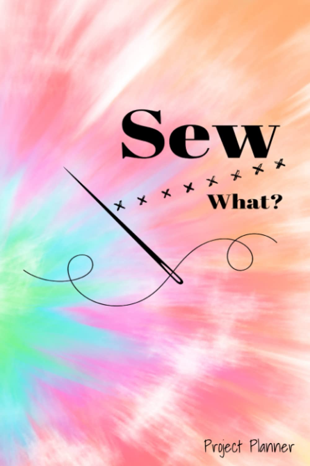 Sew What?: Project Planner