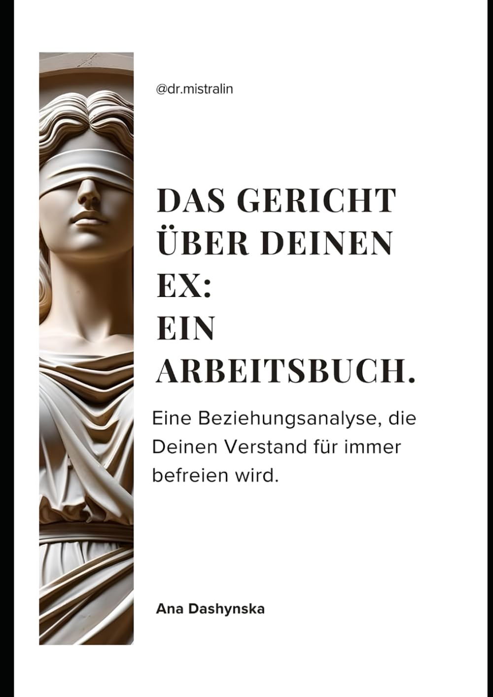 Das Gericht über Deinen Ex: Ein Arbeitsbuch.: Eine Beziehungsanalyse, die Deinen Verstand für immer befreien wird. (Arbeitsbücher-Reihe)