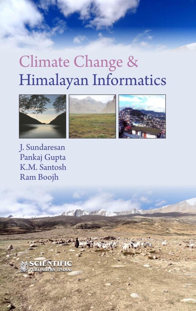 Buy Climate Change & Himalayan Informatics [Hardcover] Gupta, P., Sundaresan, J. , Boojh, Ram, Santosh, K.M. — BookShops.in