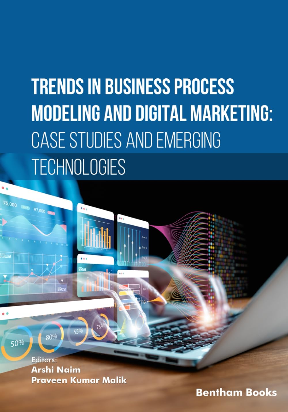 Trends in Business Process Modeling and Digital Marketing: Case Studies and Emerging Technologies