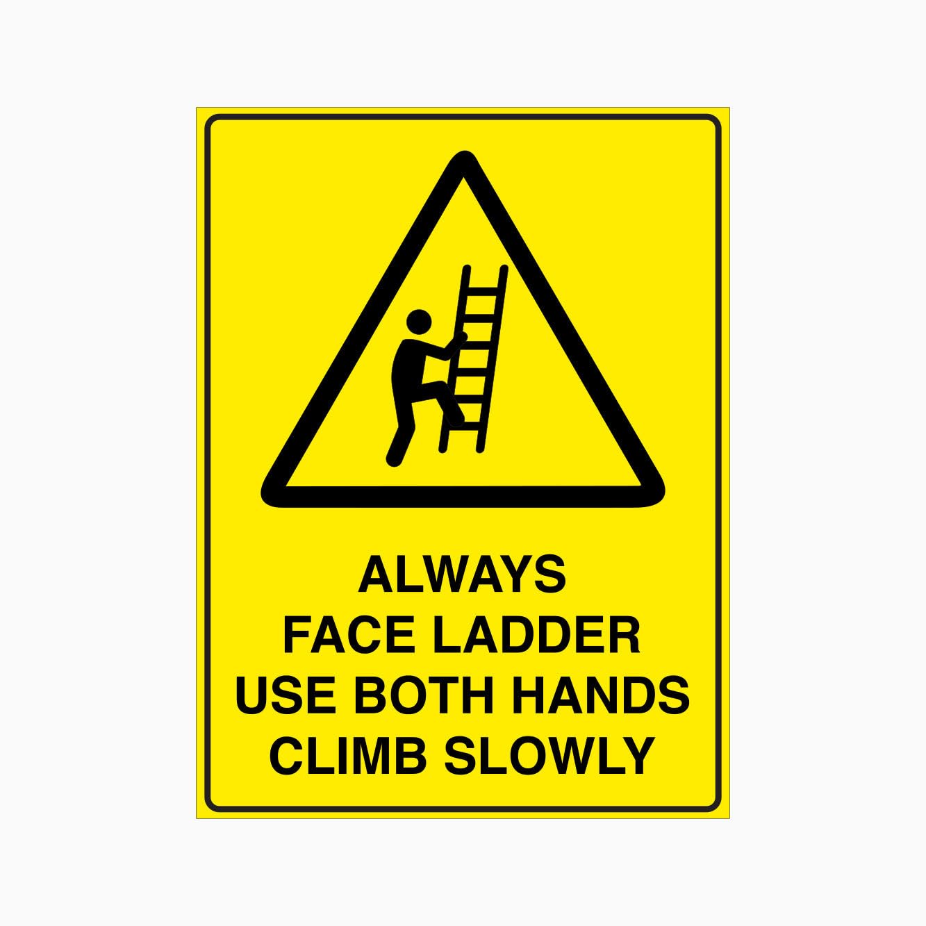 ALWAYS FACE LADDER USE BOTH HANDS CLIMB SLOWLY Sign, 12x8 Metal Tin Sign, safe ladder climbing guidelines.