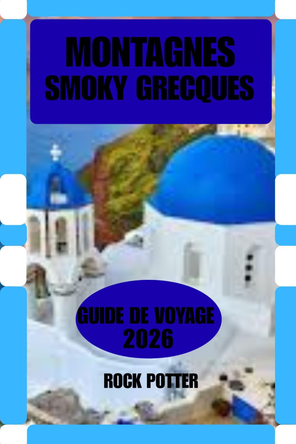 GUIDE DE VOYAGE DES MONTAGNES FUMÉES GRECQUES 2026: Un voyage pratique au cœur des montagnes grecques : sentiers pittoresques, culture villageoise, ... stratégies de voyage intelligentes pour 2026