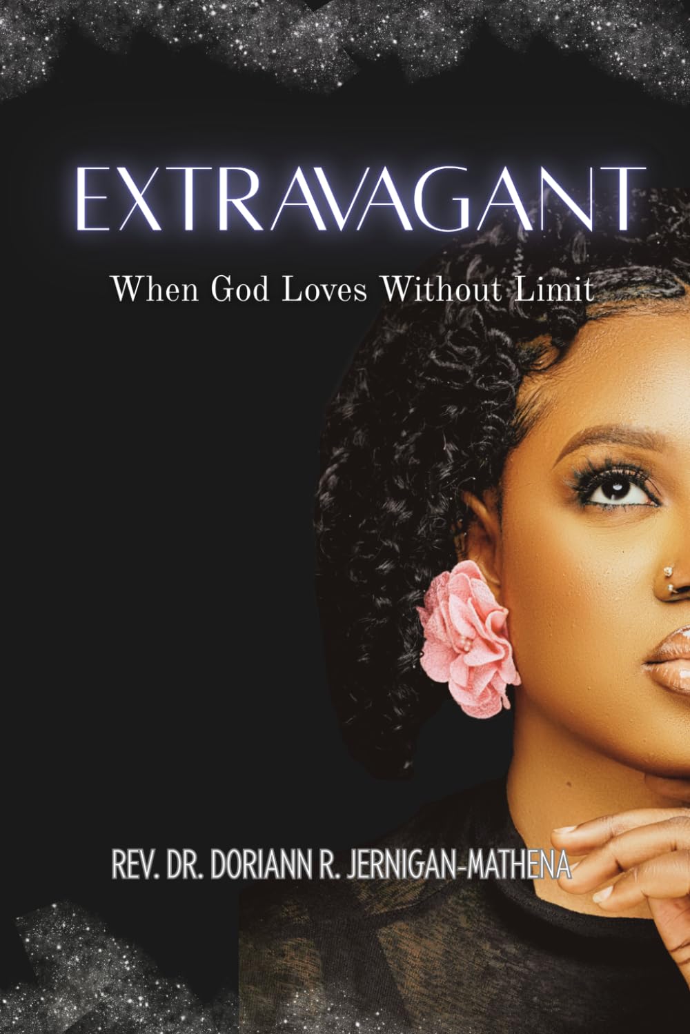 Extravagant: When God Loves Without Limit
