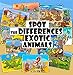 Spot the Differences - Exotic Animals: Search and Find Picture Book for Kids Ages 4 and Up (Games, Puzzles, Mazes, Dot to Dot, Maths, Word Search, and Problem-Solving Books) (English Edition)