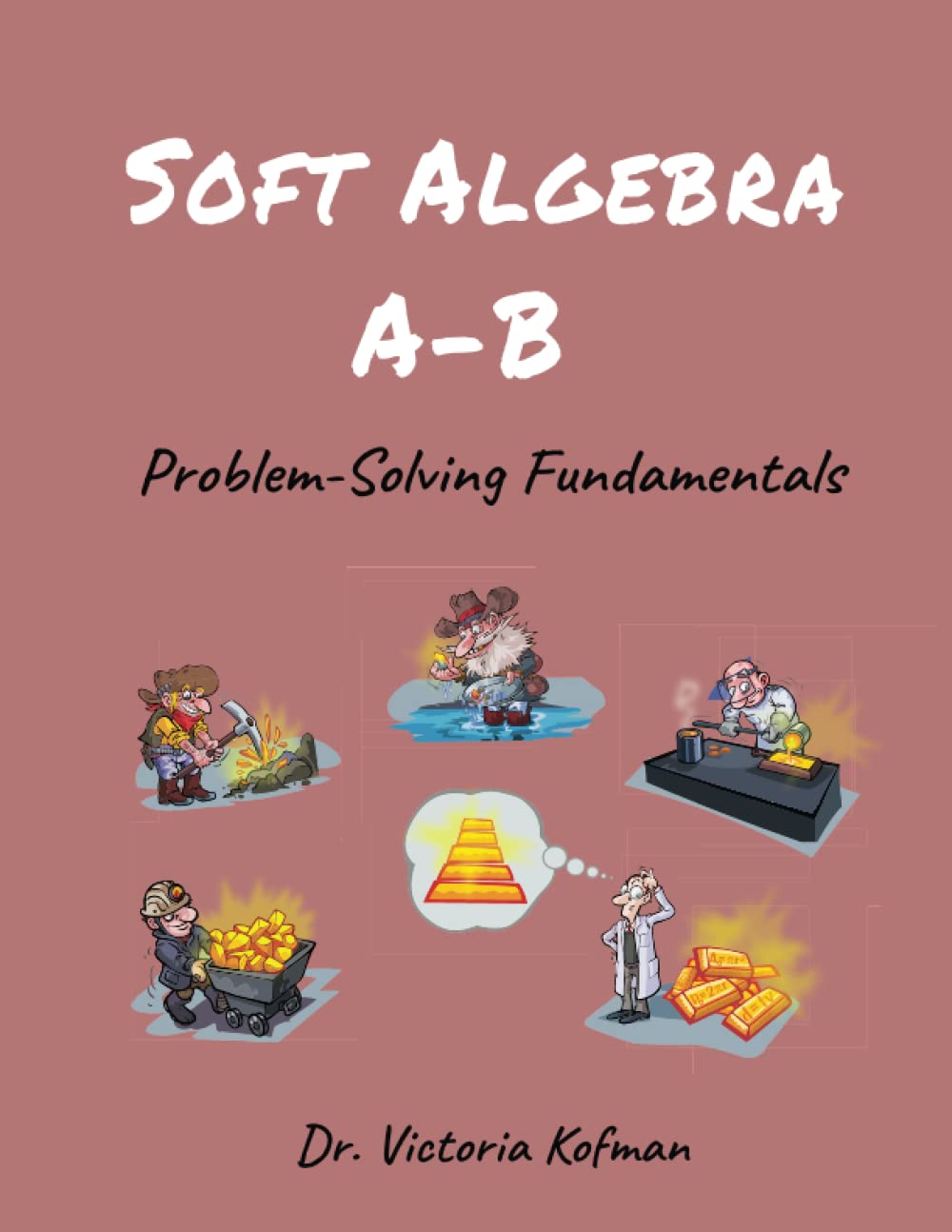 Soft Algebra A-B: Problem-Solving Fundamentals (EzraMath(tm) Introduction to Algebra)