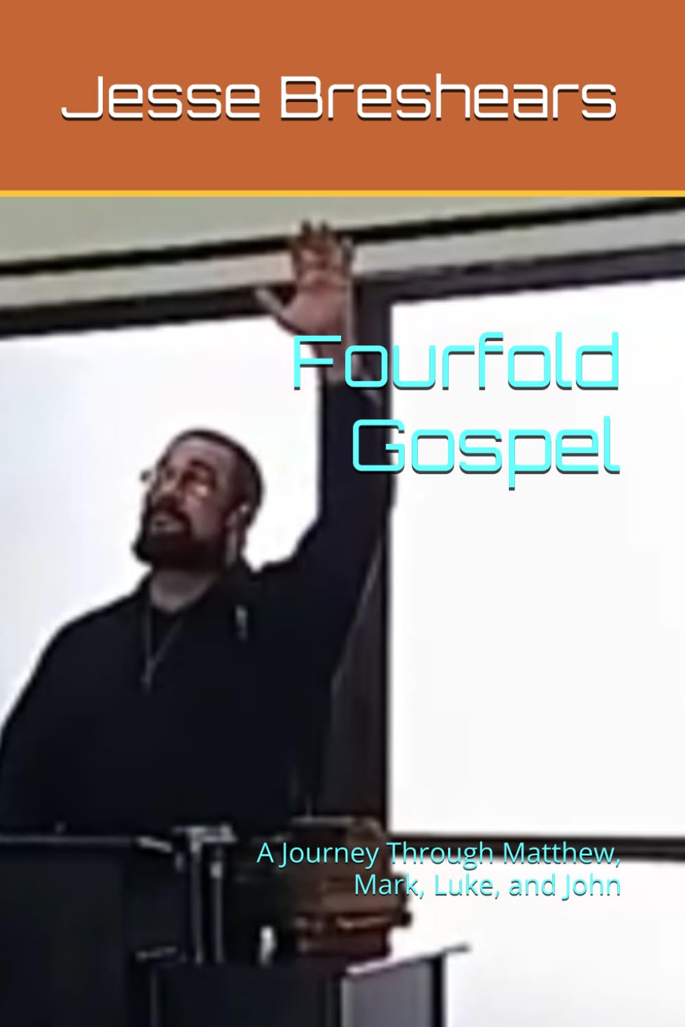 Fourfold Gospel: A Journey Through Matthew, Mark, Luke, and John