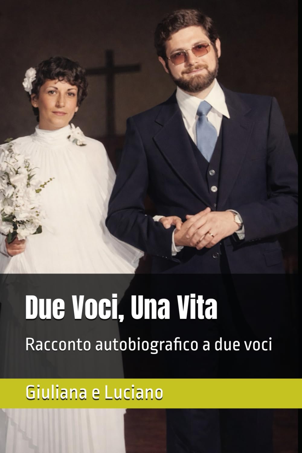 Due Voci, Una Vita: Racconto autobiografico a due voci