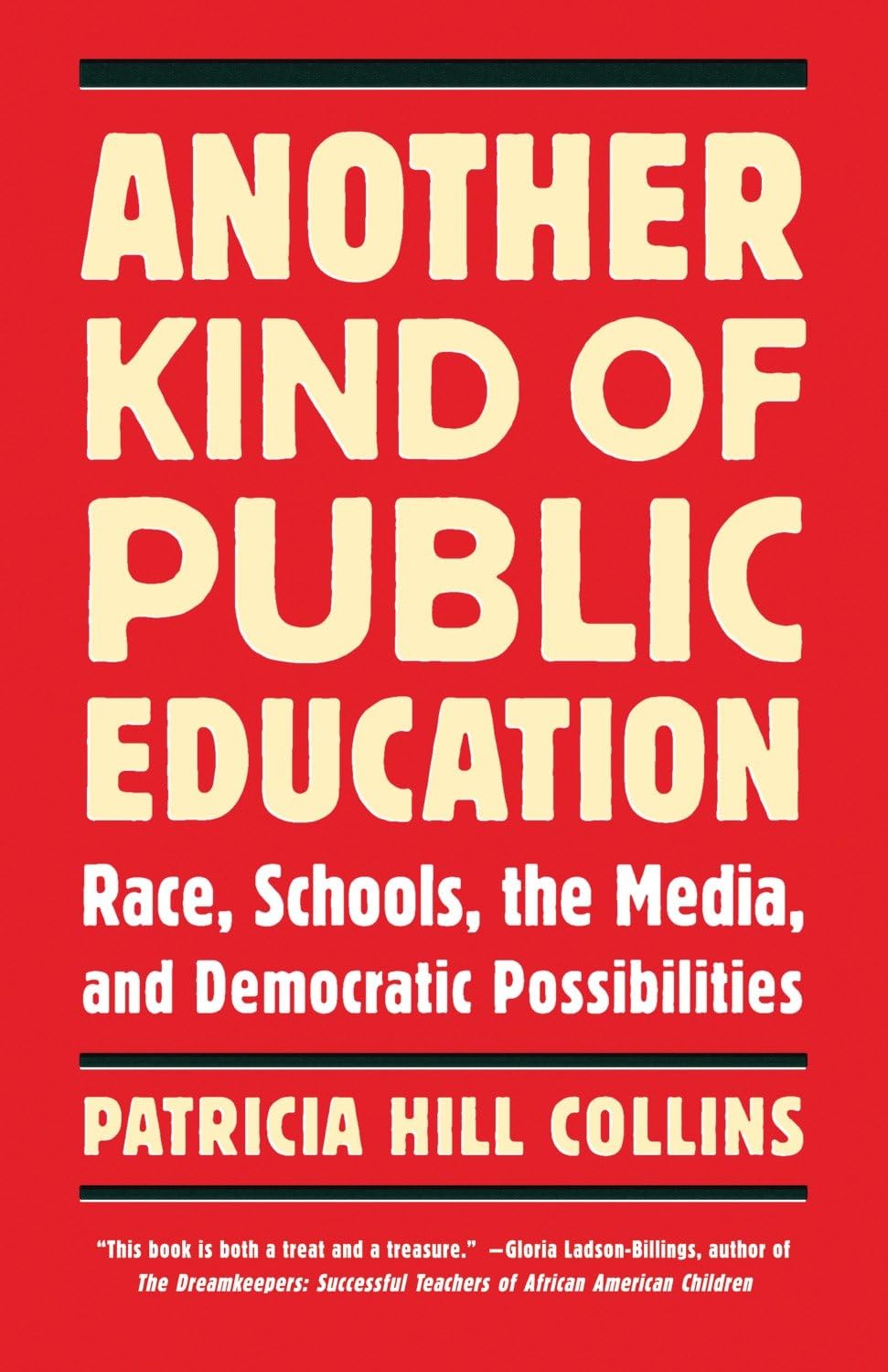 Another Kind of Public Education: Race, Schools. Collins<|