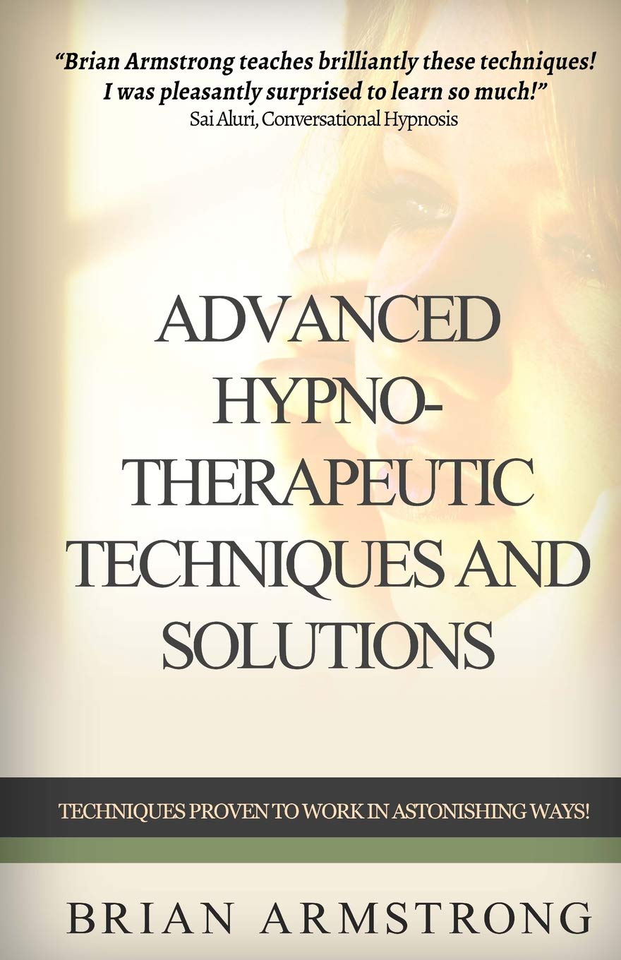Advanced Hypno-Therapeutic Techniques And Solutions