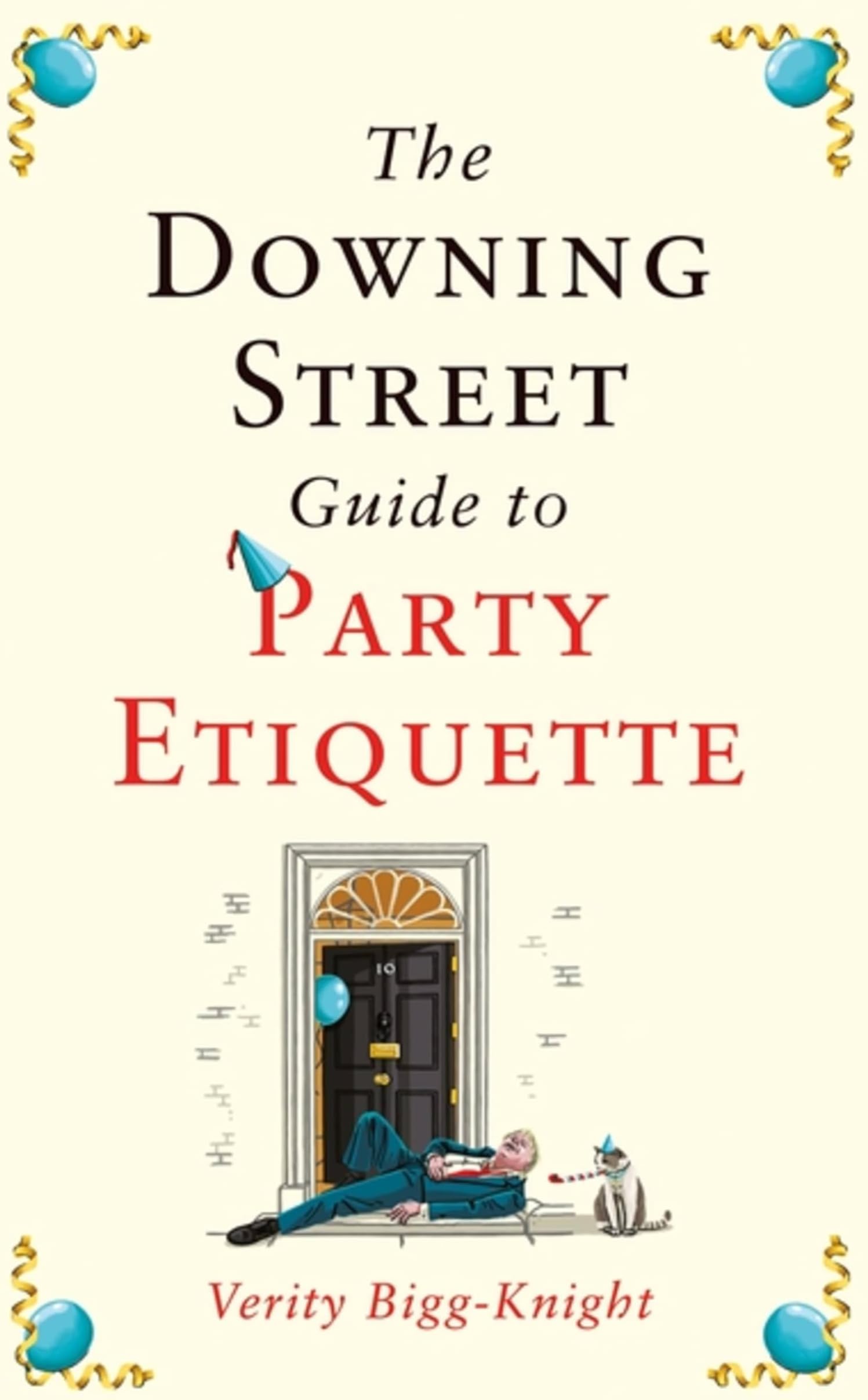 The Downing Street Guide to Party Etiquette: The funniest political satire of the year!