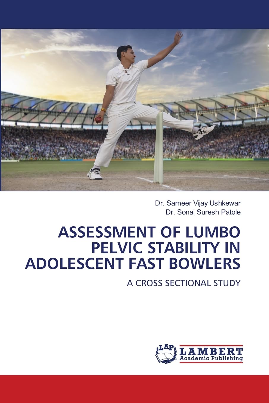 ASSESSMENT OF LUMBO PELVIC STABILITY IN ADOLESCENT FAST BOWLERS: A CROSS SECTIONAL STUDY