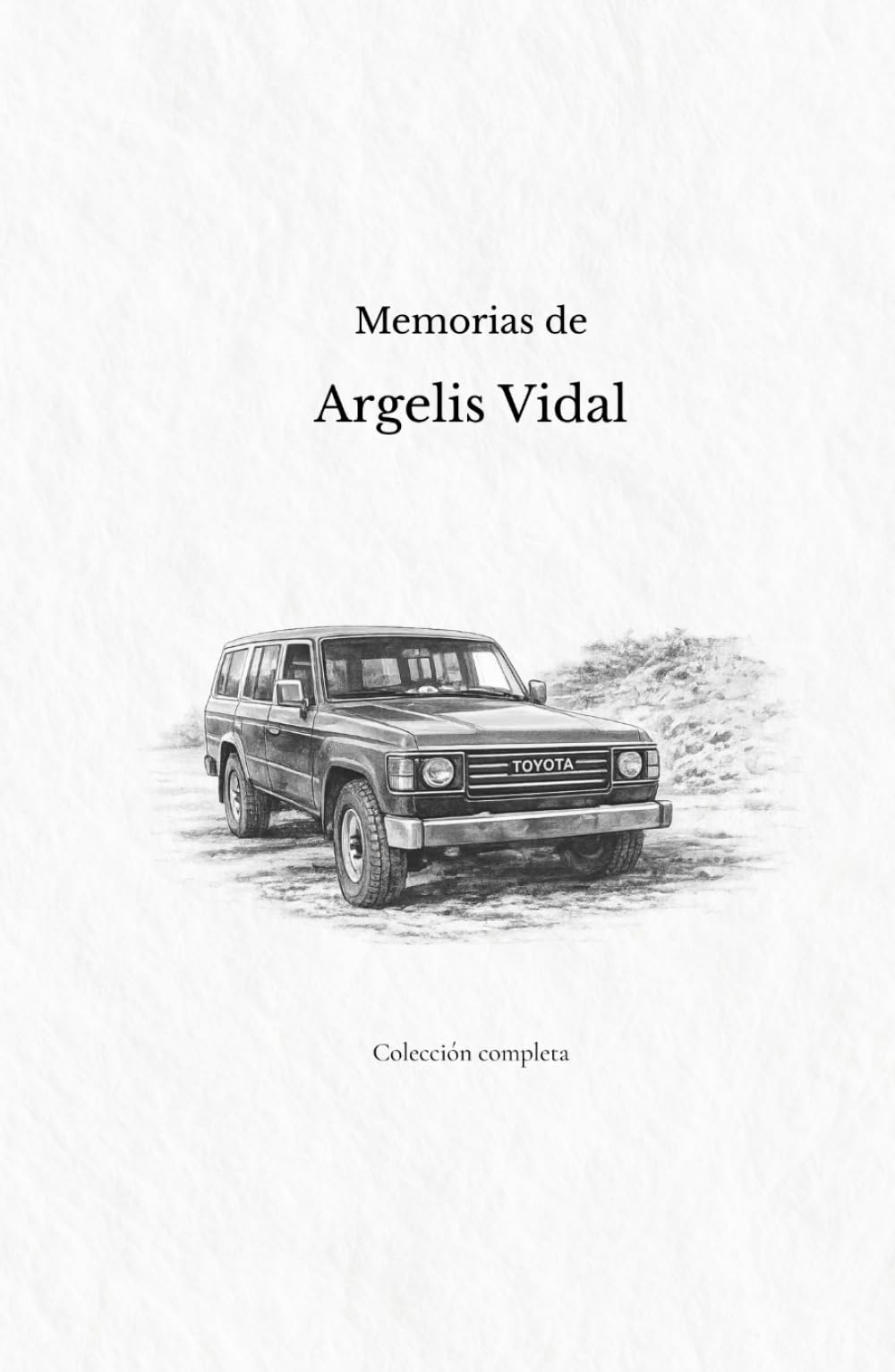 Memorias de Argelis Vidal: Colección completa