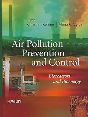 Air Pollution Prevention And Control: Bioreactors And Bioenergy (Hb 2013)