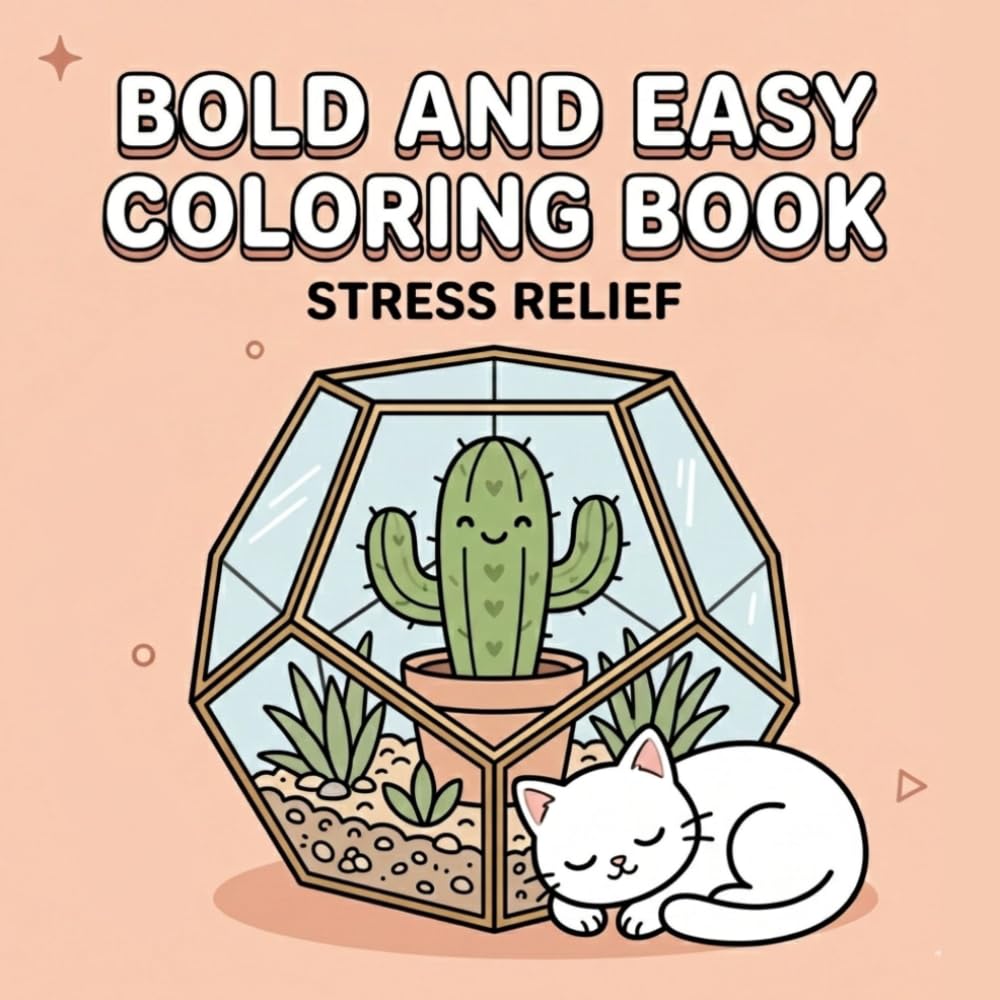 Bold & Easy Coloring Book: Simple, Bold and Easy Designs for Stress Relief, Relaxation, and Enjoy Peaceful Coloring Moments