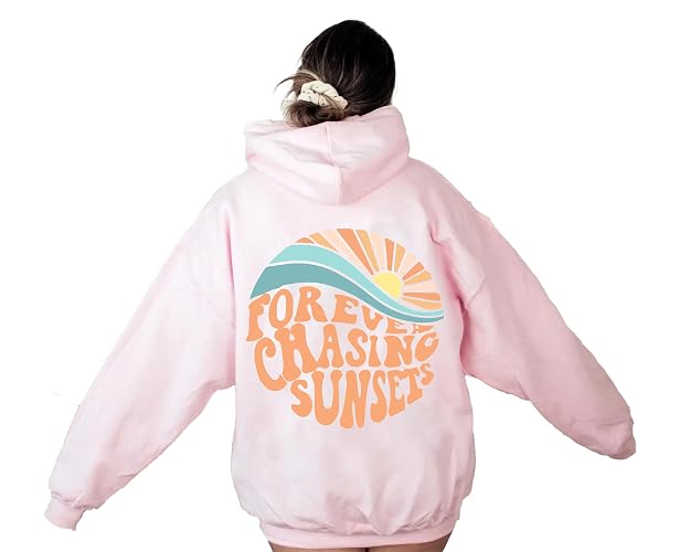 Forever Chasing Sunsets Hoodie Aesthetic Words On Back Cute Trendy Pullover Gifts