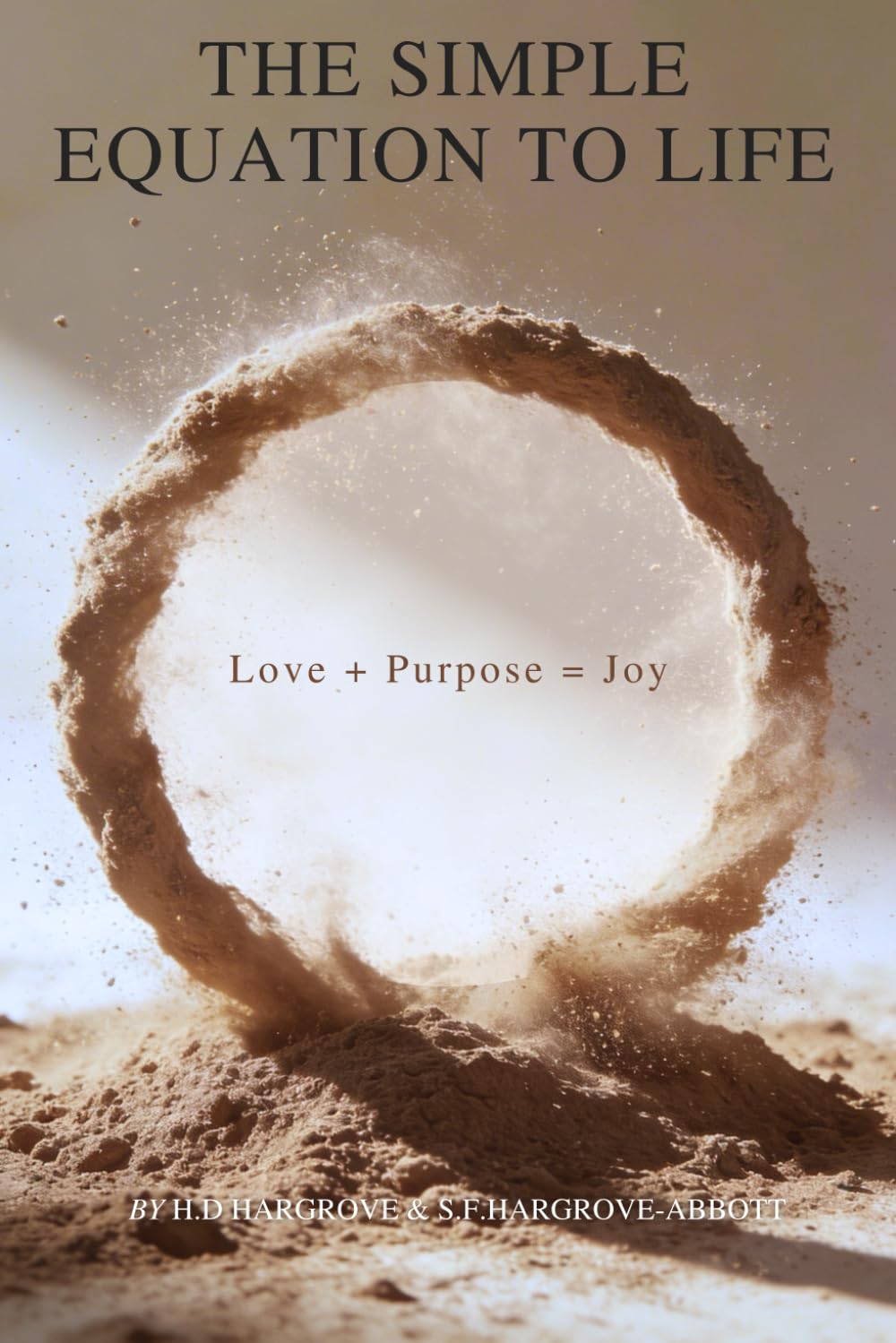 The Simple Equation For Life: Love + Purpose = Joy