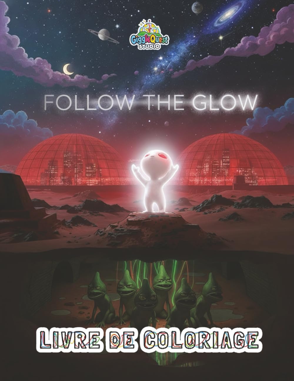 Follow the Glow: Livre de Coloriage | GQ10 (Compagnons des Livres de Coloriage GiggleQuest)